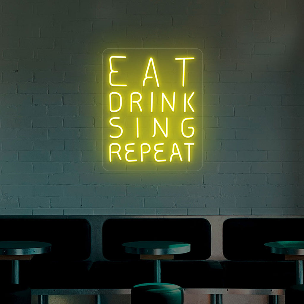 Eat Drink Sing Repeat Neon Sign