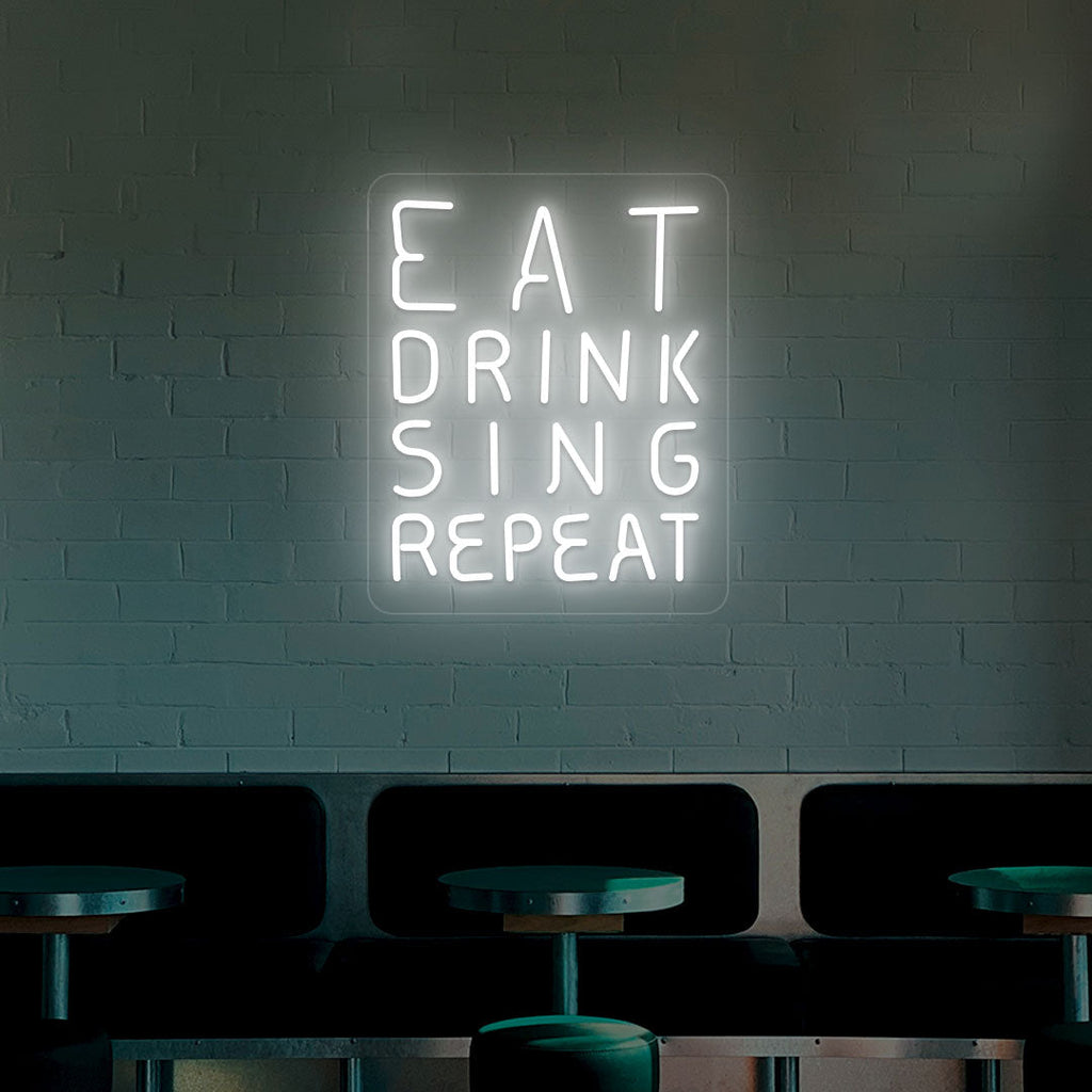 Eat Drink Sing Repeat Neon Sign