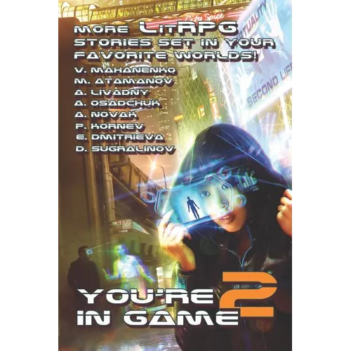 You're in Game 2: Моre LitRPG stories set in your favorite worlds!