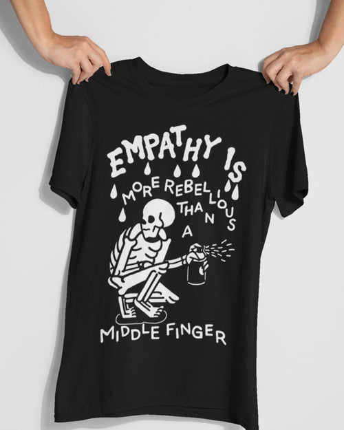 'Empathy is More Rebellious' Shirt