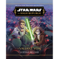 Star Wars: The High Republic: A Valiant Vow