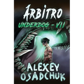 Árbitro (Underdog VII): Serie LitRPG