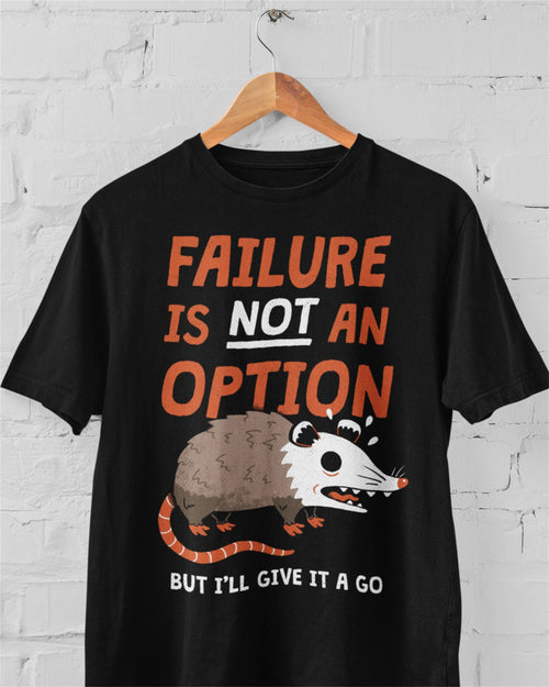 'Failure Is An Option' Shirt