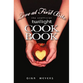 Love at First Bite: The Unofficial Twilight Cookbook