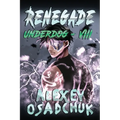 Renegade (Underdog Book #8): LitRPG Series