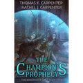 The Champion's Prophecy: A LitRPG Adventure
