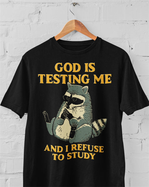 'God Is Testing Me' Shirt