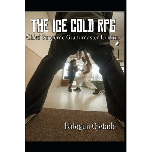 The Ice Cold RPG: Chief Supreme Grandmaster Edition