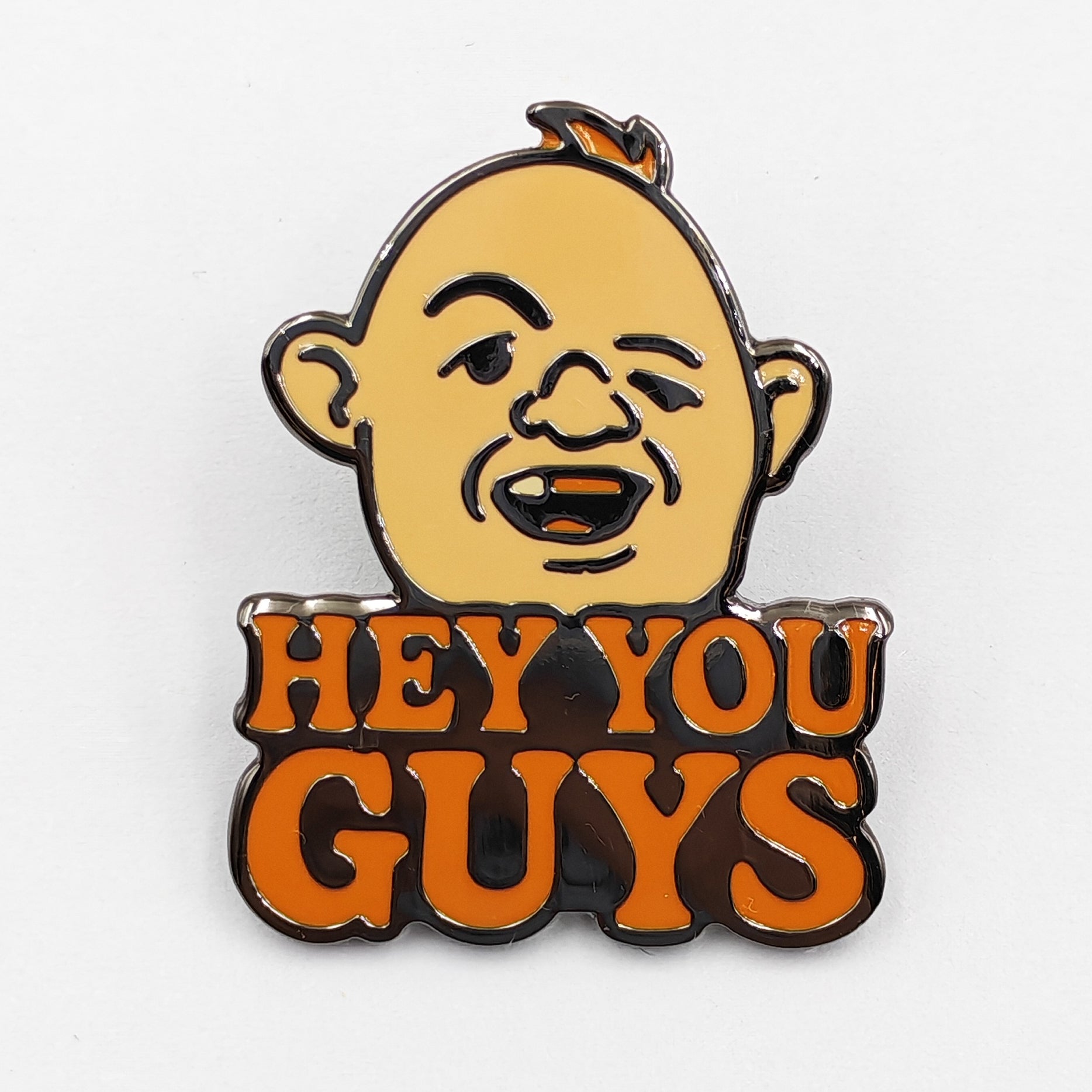 Hey You Guys Enamel Pin