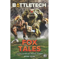 BattleTech: Fox Tales (The Collected Fox Patrol Stories)