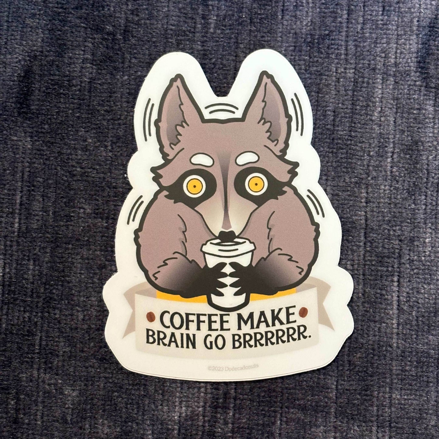 Coffee Make Brain Go Brrrrr – Raccoon Vinyl Sticker - 