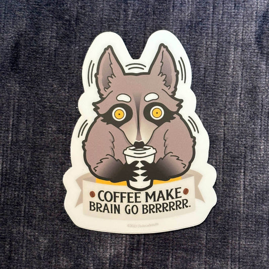 Coffee Make Brain Go Brrrrr – Raccoon Vinyl Sticker - 