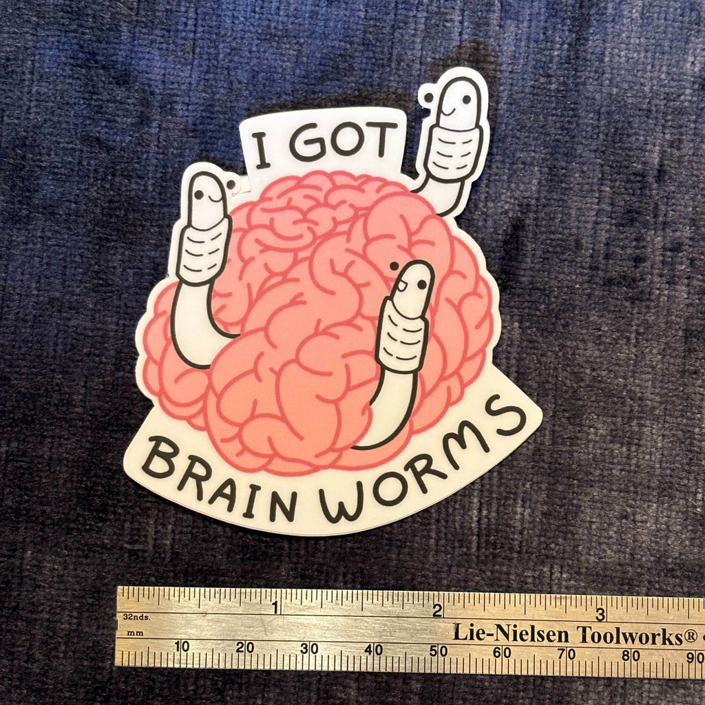 “I’ve Got Brain Worms” Vinyl Sticker – Embrace the Inner Whimsy - 