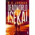 Deadworld Isekai: A Sci-Fi Litrpg Adventure