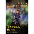 Tartila Mine (The Alchemist Book #5): LitRPG Series