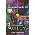 Shadowrun: Auditions: (A Mosaic Run Collection)