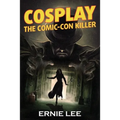 Cosplay: The Comic-Con Killer