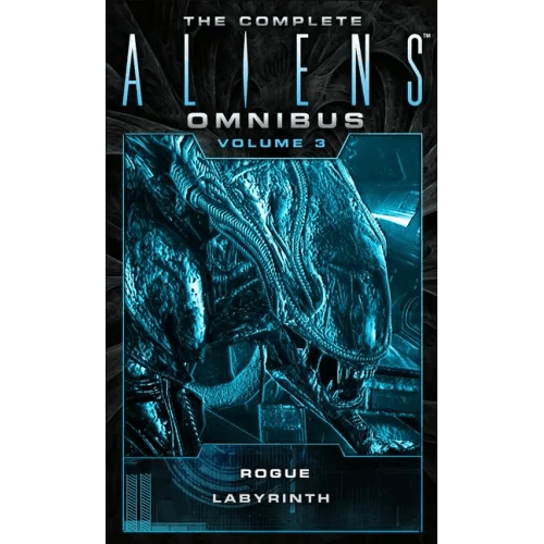 The Complete Aliens Omnibus: Volume Three (Rogue, Labyrinth): (Rogue, Labyrinth) - Paperback - 