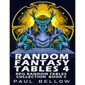 Random Fantasy Tables 4: Fantasy RPG Random Table Encounters