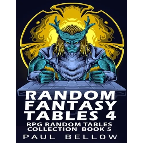Random Fantasy Tables 4: Fantasy RPG Random Table Encounters