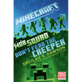 Minecraft: Mob Squad: Don't Fear the Creeper: An Official Minecraft Novel