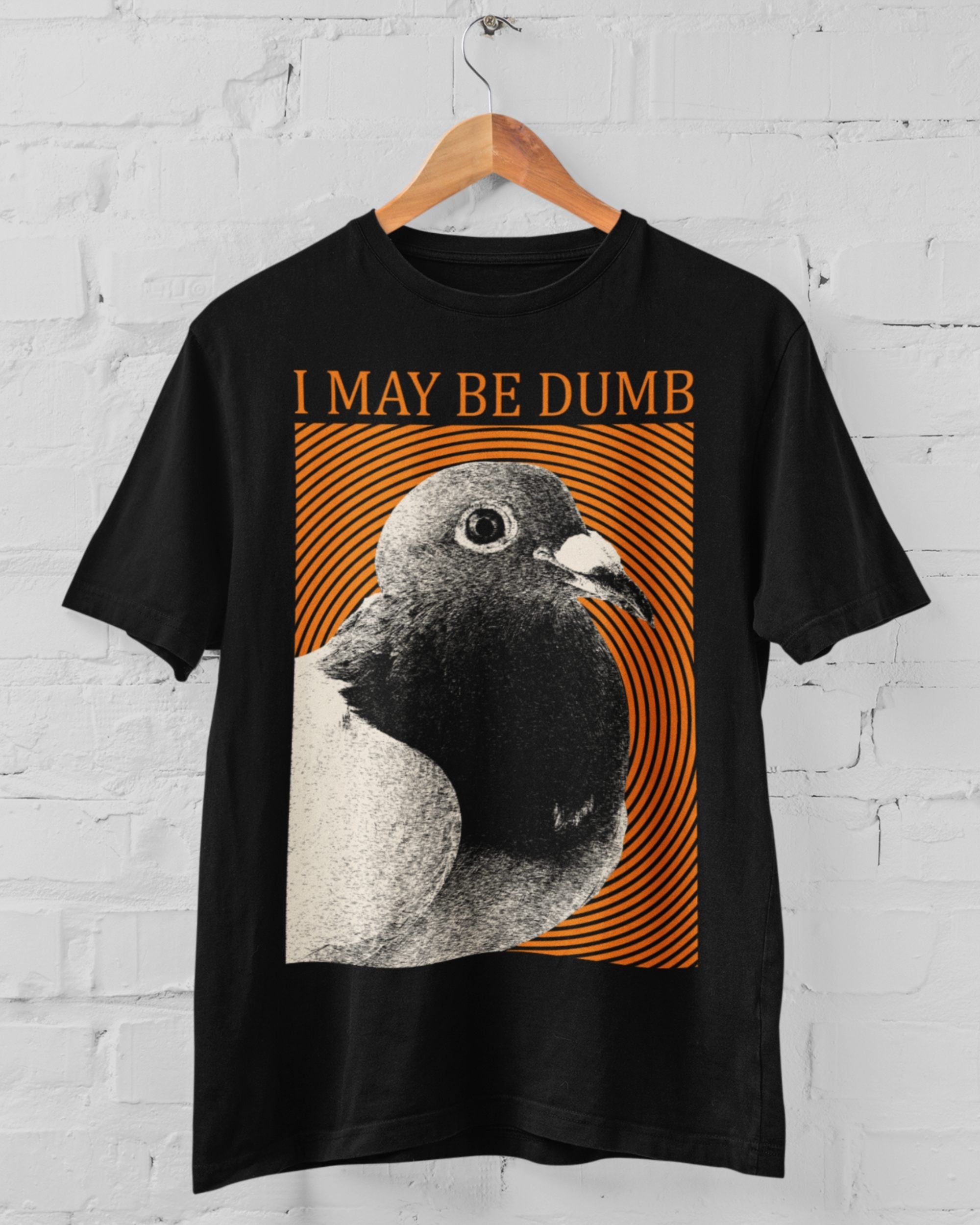 'May Be Dumb' Shirt