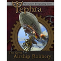 The Great Airship Robbery: An Adventure for Tephra: the Steampunk RPG