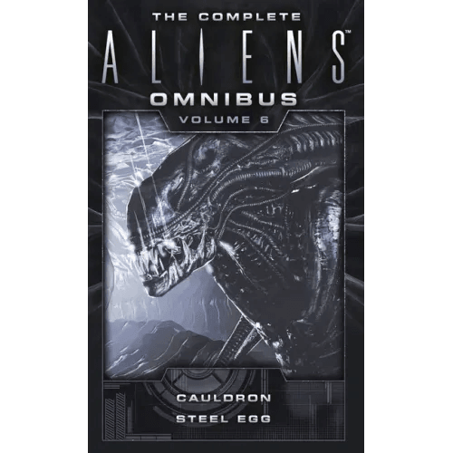 The Complete Aliens Omnibus: Volume Six (Cauldron, Steel Egg) - Paperback - 