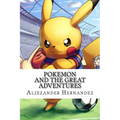 Pokemon: and the Great Adventures