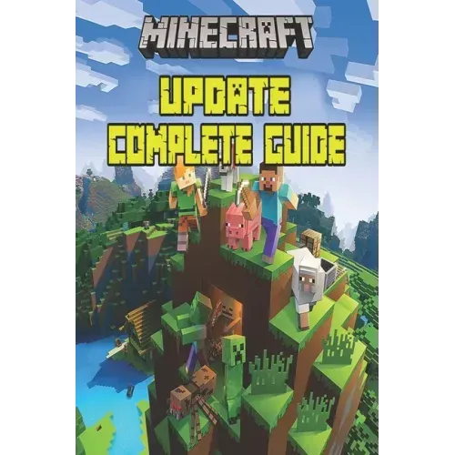Minecraft Updated Complete Guide: Game Tips & Tricks, Hints and Secrets For All Minecrafters.