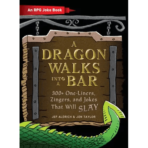 A Dragon Walks Into a Bar: An RPG Joke Book - Hardcover - 