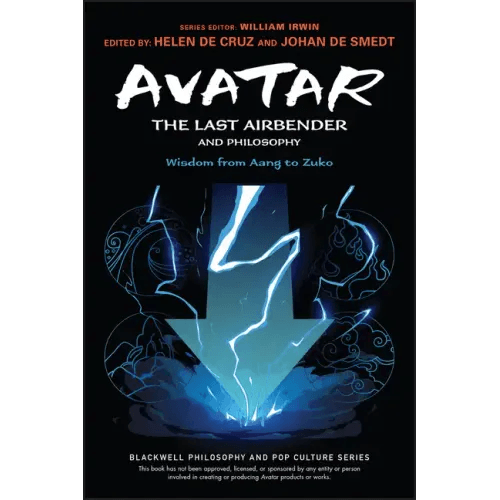 Avatar: The Last Airbender and Philosophy: Wisdom from Aang to Zuko - Paperback - 