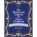 The Unofficial Legend Of Zelda Cookbook: From Monstrous to Dubious to Delicious, 195 Heroic Recipes to Restore your Hearts!