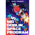 My Big Goblin Space Program: An Astronaut Reincarnation Litrpg