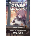 Heart of the Machine: A Humorous Isekai Litrpg