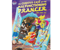 My Little Pony: Tales of Equestria - The Curious Case of the Malfunctioning P.R.A.N.C.E.R - 