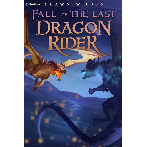 Fall of the Last Dragon Rider: A Litrpg Progression Fantasy