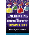 Enchanting and Potions Handbook for Minecraft: Master the Art of Enchanting in Minecraft (Unofficial) - Paperback - 