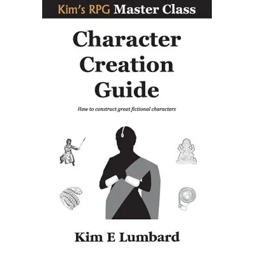Character Creation Guide: How to construct great fictional characters