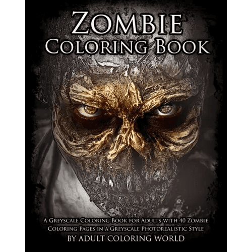 Zombie Coloring Book: A Greyscale Coloring Book for Adults with 40 Zombie Coloring Pages in a Greyscale Photorealistic Style - Paperback - 