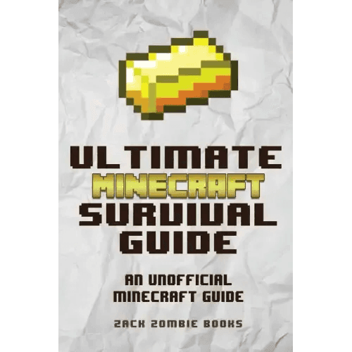 The Ultimate Minecraft Survival Guide: An Unofficial Guide to Minecraft Tips and Tricks That Will Make You Into A Minecraft Pro - Paperback - 