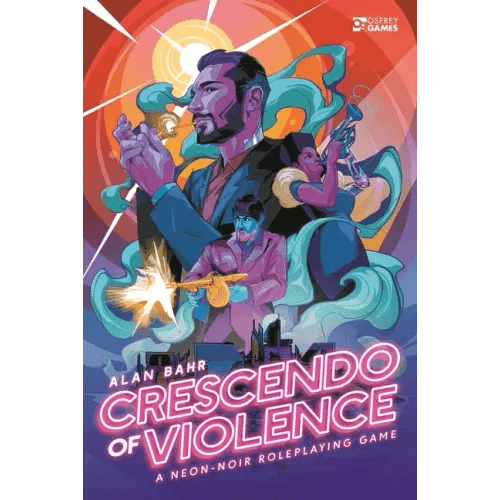 Crescendo of Violence: A Neon-Noir Roleplaying Game - Hardcover - 