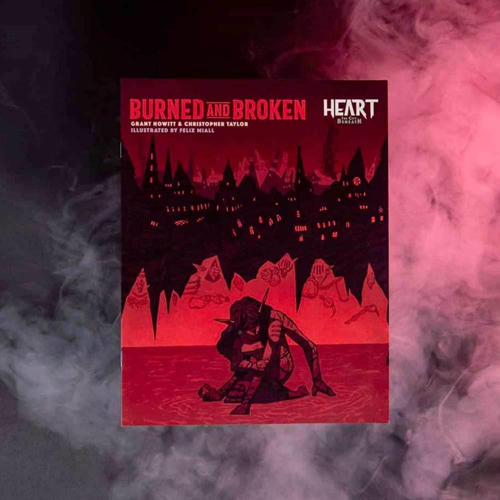 Heart: The City Beneath RPG - Burned and Broken - 