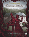Call of Cthulhu: Regency Cthulhu - Dark Designs in Jane Austen's England - 
