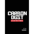 Carbon And Dust: 30-Day RPG Fitness