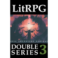 LitRPG Double Series 3: Epic Adventure Fantasy