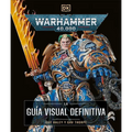 Warhammer 40,000 La Guia Visual Definitiva (the Ultimate Guide)