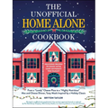 The Unofficial Home Alone Cookbook: From a Lovely Cheese Pizza to a Highly Nutritious Mac and Cheese Dinner, Tasty Meals Inspired by a Holiday Classic