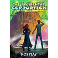 The Accidental Corruption: A LitRPG Adventure