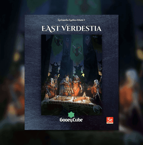 Cyclopaedia Zyathica: Volume 3 - East Verdestia - 